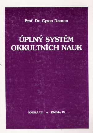 ÚPLNÝ SYSTÉM OKKULTNÍCH NAUK - Damon Cyron