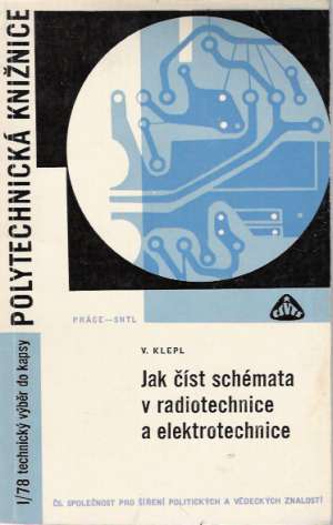 JAK ČÍST SCHÉMATA V RADIOTECHNICE A ELEKTROTECHNICE - Klepl Václav