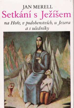 SETKÁNÍ S JEŽÍŠEM - Merell Jan