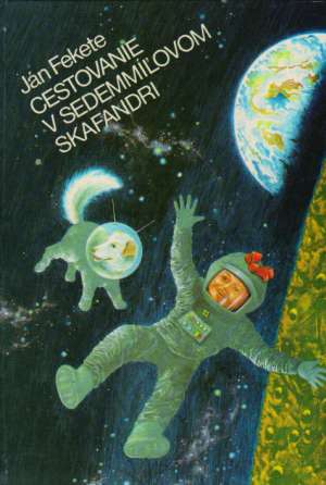 Cestovanie v sedemmíľovom skafandri - Fekete Ján