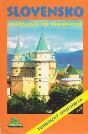 SLOVENSKO - PUTOVANIE PO REGIÓNOCH - Kollár D. a kolektív