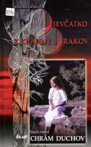 DIEVČATKO Z KRAJINY DRAKOV 3 - CHRÁM DUCHOV - Molitor I. a Muška