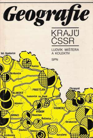 GEOGRAFIE KRAJU ČSSR - Mištera Ludvík a kolektív