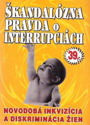 ŠKANDALÓZNA PRAVDA O INTERRUPCIÁCH - Kolektív autorov