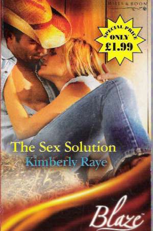 THE SEX SOLUTION - Raye Kimberly