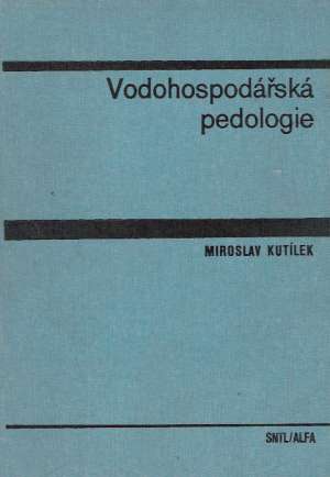 VODOHOSPODÁŘSKÁ PEDOLOGIE - Kutílek M.