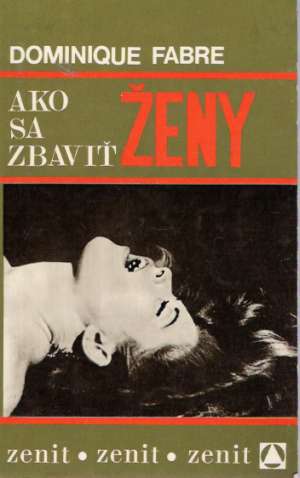 Ako sa zbaviť ženy - Fabre Dominique