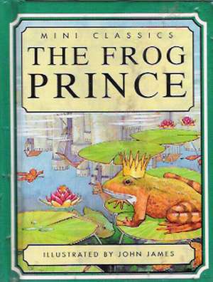 MINI CLASSICS THE FROG PRINCE - Kolektív autorov