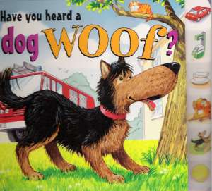 HAVE YOU HEARD A DOG WOOF? - Kolektív autorov