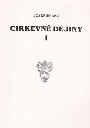 CIRKEVNÉ DEJINY (I-II) - Špirko J.