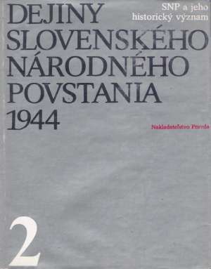 DEJINY SLOVENSKÉHO NÁRODNÉHO POVSTANIA 1944 /2. - Plevza Viliam a kolektív