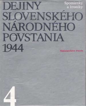 DEJINY SLOVENSKÉHO NÁRODNÉHO POVSTANIA 1944 /4 - Plevza Viliam a kolektív