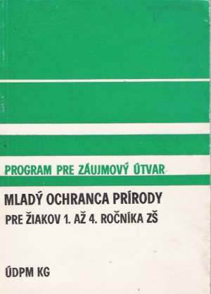 MLADÝ OCHRANCA PRÍRODY - Kolektív autorov
