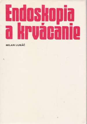ENDOSKOPIA A KRVÁCANIE - Lukáč M.