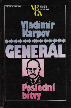 GENERÁL POSLEDNÍ BITVY - Karpov V.