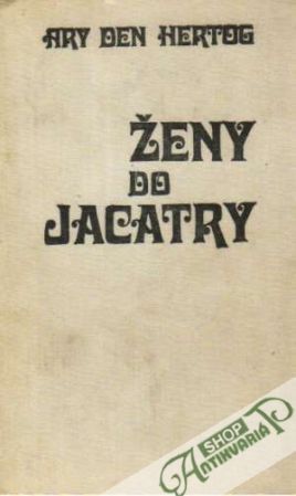 Ženy do Jacatry - Hertog Ary