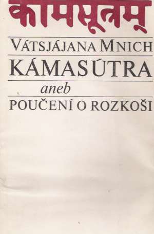 Vátsjájana mnich - Kámasútra aneb poučení o rozkoši - Miltner Vladimír