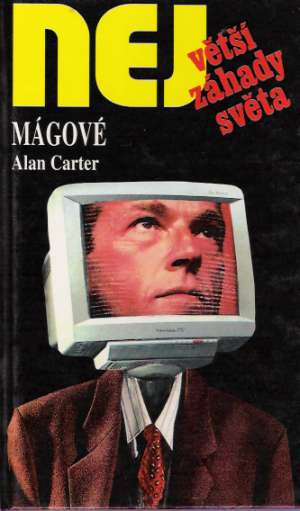 NEJVĚTŠÍ ZÁHADY SVĚTA: MÁGOVÉ - Carter A.