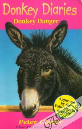 Donkey Diaries - Donkey Danger - Clover Peter