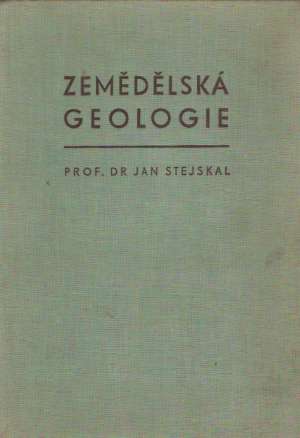 ZEMĚDĚLSKÁ GEOLOGIE - Stejskal J.