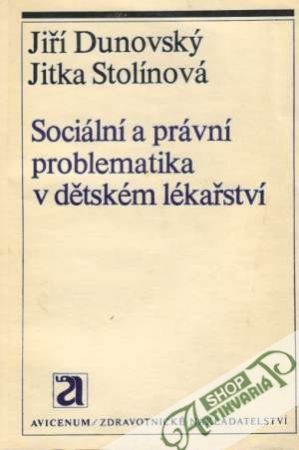 Sociální a právní problematika v dětském lékařství - Dunovský / Stolínová
