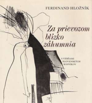 ZA PRIEVOZOM BLÍZKO ZÁHUMNIA - Hložník F.