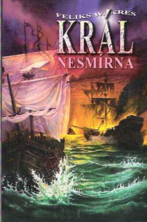KRÁL NESMÍRNA - Kres Felix W.