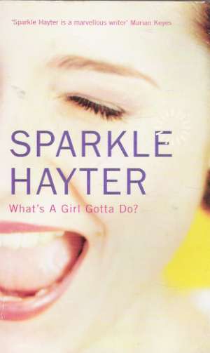 WHAT´S A GIRL GOTTA DO? - Hayter S.