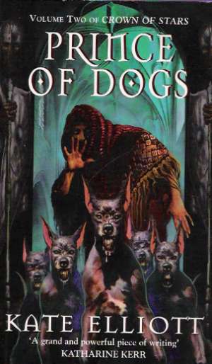 PRINCE OF DOGS - VOLUME TWO OF CROWN OF STARS - Elliott Kate