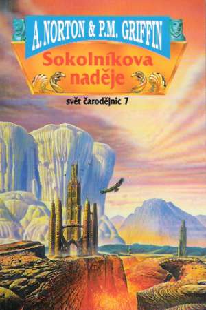 SOKOLNÍKOVA NADĚJE - SVĚT ČARODĚJNIC 7 - Norton/Griffin