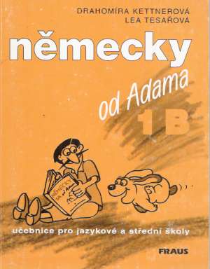 NĚMECKY OD ADAMA 1B - Kettnerová/Tesařová