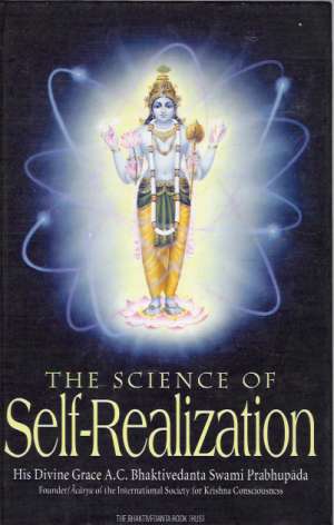 THE SCIENCE OF SELF-REALIZATION - Prabhupáda Šrí Šrímad