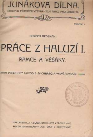 PRÁCE Z HALUZÍ I. - RÁMCE A VĚŠÁKY - Brosman B.