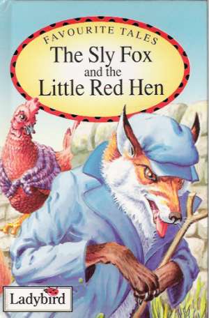 THE SLY FOX AND THE LITTLE RED HEN - Kolektív autorov