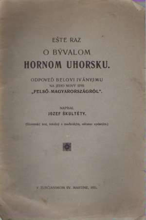 EŠTE RAZ O BÝVALOM HORNOM UHORSKU - Škultéty J.