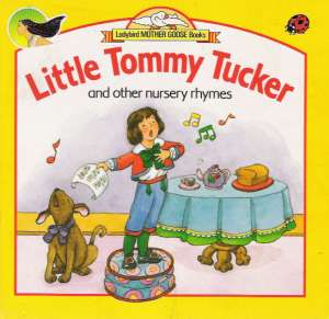 LITTLE TOMMY TUCKER AND OTHER NURSERY RHYMES - Kolektív autorov