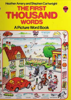 THE FIRST THOUSAND WORDS - A PICTURE BOOK - Amery Heather