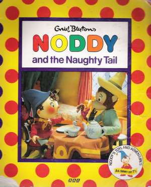 NODDY AND THE NAUGHTY TAIL - Blyton E.