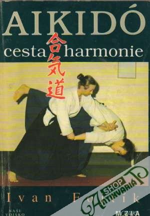 Aikidó - Cesta harmonie - Fojtík Ivan