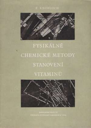 FYSIKÁLNĚ CHEMICKÉ METODY STANOVENÍ VITAMINÚ - Knobloch E.