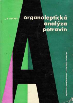 ORGANOLEPTICKÁ ANALÝZA POTRAVÍN - Tilgner J.D.