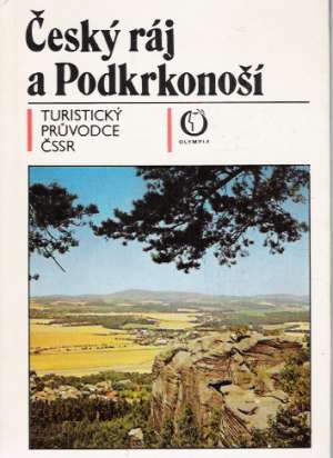 ČESKÝ RÁJ A PODKRKONOŠÍ - Kolektív autorov