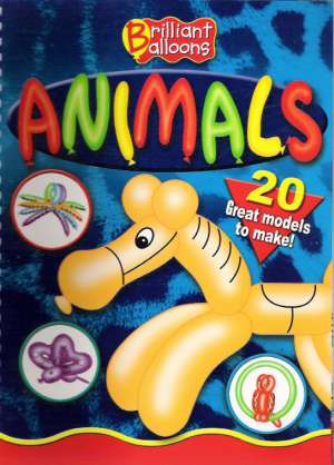 BRILLIANT BALLOONS ANIMALS - Hibbert C.