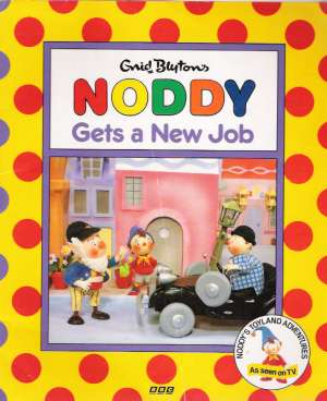 NODDY GETS A NEW JOB - Blyton E.