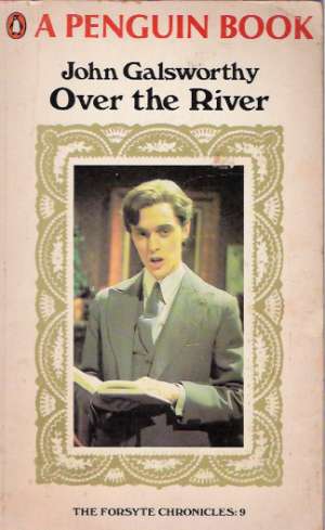 OVER THE RIVER - Galsworthy John