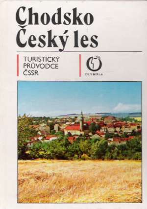 CHODSKO - ČESKÝ LES - Kolektív autorov