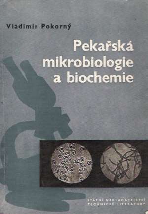 PEKAŘSKÁ MIKROBIOLOGIE A BIOCHEMIE - Pokorný V.