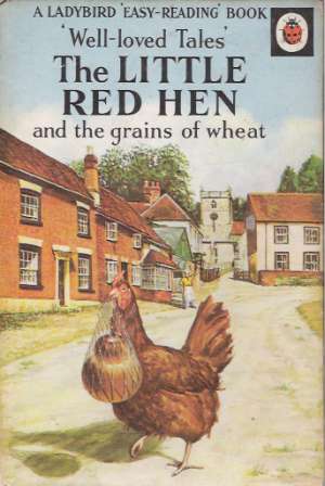 THE LITTLE RED HEN AND THE GRAINS OF WHEAT - Kolektív autorov