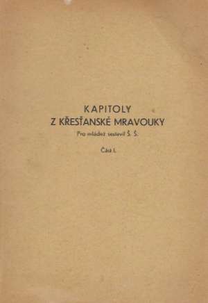 KAPITOLY Z KŘESŤANSKÉ MRAVOUKY I. - Kolektív autorov