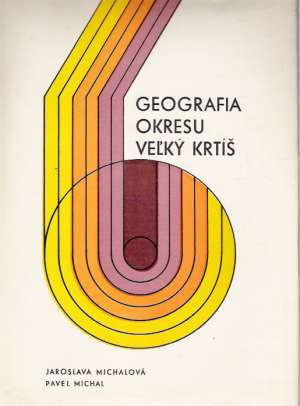 GEOGRAFIA OKRESU VEĽKÝ KRTÍŠ - Michalová/Michal